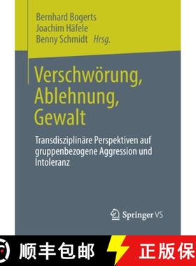 【3-4周达】Verschwörung, Ablehnung, Gewalt : Transdisziplinäre Perspektiven auf gruppenbezogene Agg... [9783658317003]