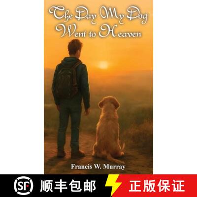【3-4周达】精装 The Day My Dog Went To Heaven: A Tender Reminder That Farewells Aren't Forever [9798295420450]