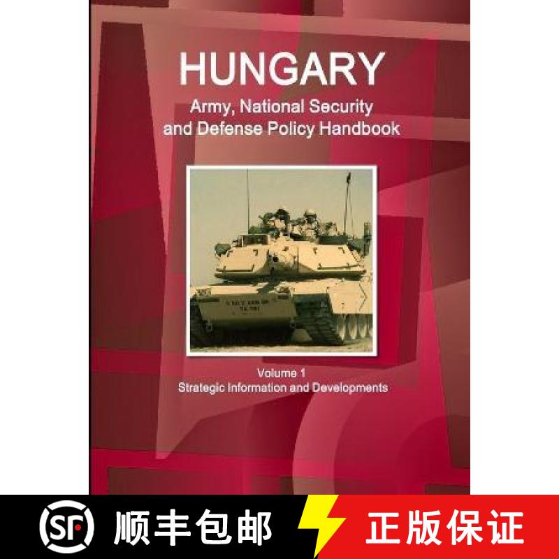 【3-4周达】Hungary Army, National Security and Defense Policy Handbook Volume 1 Strategic Information... [9781433022227]