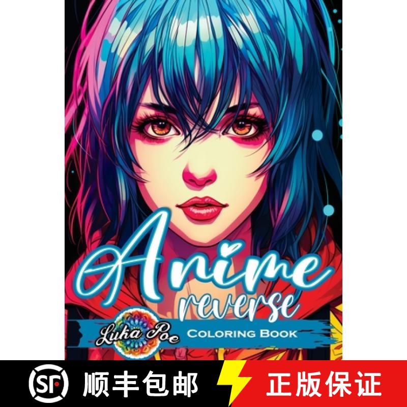 【2-3周达】Reverse Coloring Book Anime: Unlock the Artistic Journey - Reverse and Watercolor Fun for ... [9788367484602]