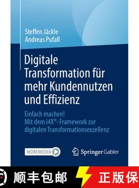 【3-4周达】Digitale Transformation Für Mehr Kundennutzen Und Effizienz: Einfach Machen! Mit Dem I4x(... [9783658454777]