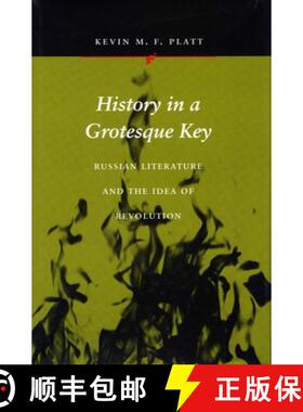 【3-4周达】History in a Grotesque Key: Russian Literature and the Idea of Revolution [9780804728348]