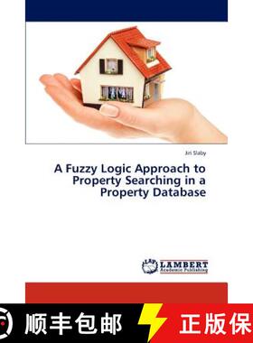 预订 A Fuzzy Logic Approach to Property Searching in a Property Database [9783846559666]