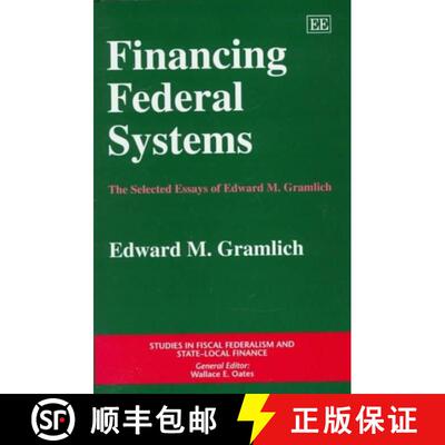 【3-4周达】精装 Financing federal systems: The Selected Essays of Edward M. Gramlich: The Selected Es... [9781858986562]