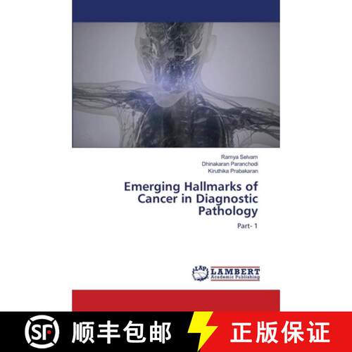 预订 Emerging Hallmarks of Cancer in Diagnostic Pathology: Part- 1 (Aufl.) [9786209861284]