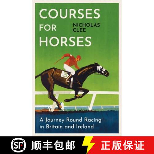 【3-4周达】精装 Courses for Horses: A Journey Round the Racecourses of Great Britain and Ireland [9781474618427]