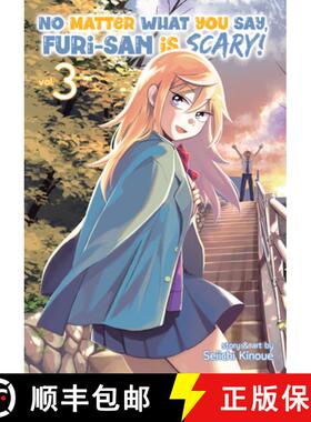 【3-4周达】No Matter What You Say, Furi-san is Scary! Vol. 3 [9781638582014]