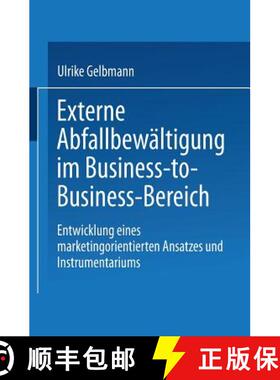 【3-4周达】Externe Abfallbewältigung im Business-to-Business-Bereich: Entwicklung eines marketingori... [9783824405718]