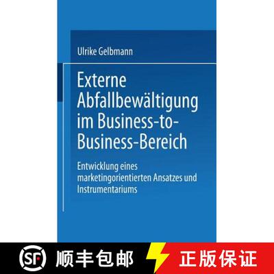 【3-4周达】Externe Abfallbewältigung im Business-to-Business-Bereich: Entwicklung eines marketingori... [9783824405718]