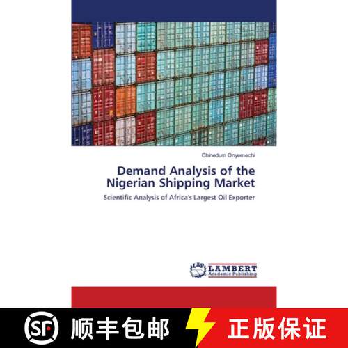 【3-4周达】Demand Analysis of the Nigerian Shipping Market: Scientific Analysis of Africa's Largest O... [9783659002366]