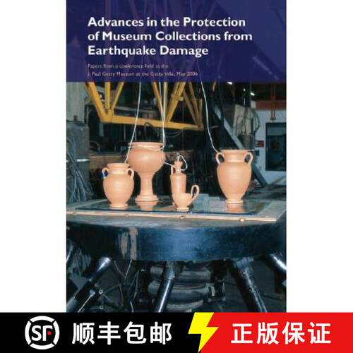 【3-4周达】Advances in the Protection of Museum Collections From Earthquake Damage – Papers From a C... [9780892369089]