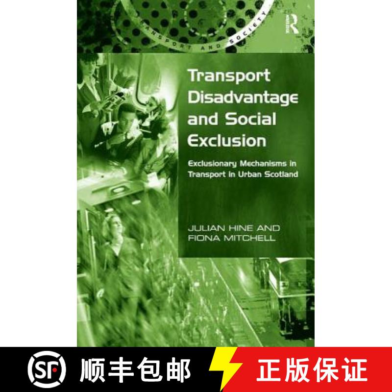 【3-4周达】Transport Disadvantage and Social Exclusion: Exclusionary Mechanisms in Transport in Urban... [9780754618478]