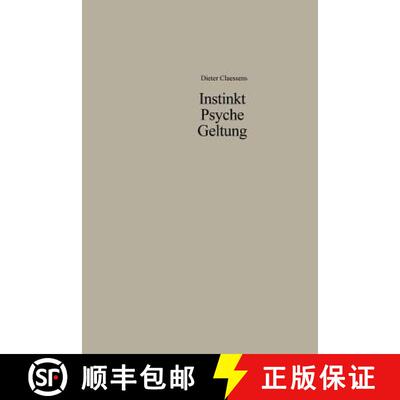 【3-4周达】Instinkt Psyche Geltung: Zur Legitimation menschlichen Verhaltens. Eine soziologische Anth... [9783663006800]