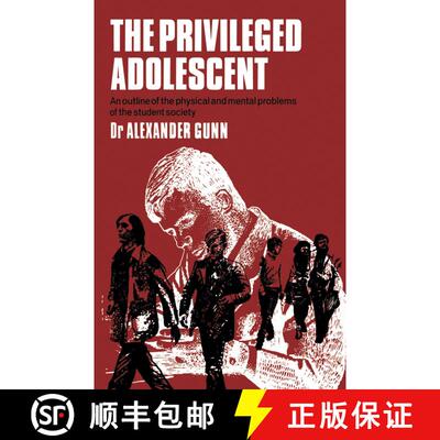 【3-4周达】The Privileged Adolescent : An outline of the physical and mental problems of the student ... [9789401161145]