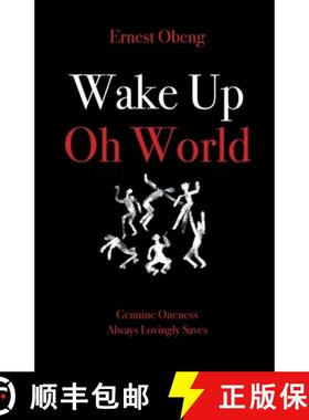 【3-4周达】Wake Up Oh World: Genuine Oneness Always Lovingly Saves [9781802272413]