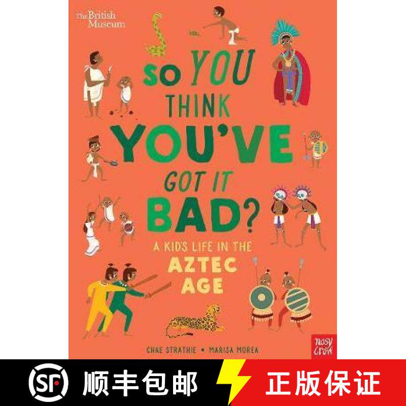 【3-4周达】British Museum: So You Think You've Got it Bad? A Kid's Life in the Aztec Age [9781788005531]