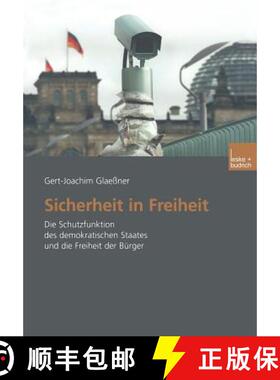 【3-4周达】Sicherheit in Freiheit : Die Schutzfunktion des demokratischen Staates und die Freiheit de... [9783810038890]