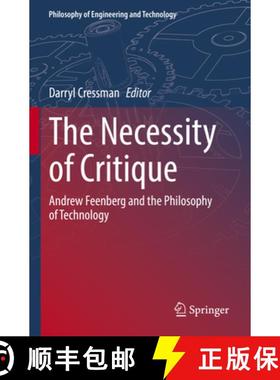 【3-4周达】The Necessity of Critique : Andrew Feenberg and the Philosophy of Technology [9783031078798]