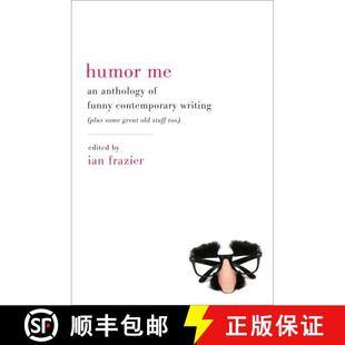 【3-4周达】Humor Me: An Anthology of Funny Contemporary Writing (Plus Some Great Old Stuff Too) [9780061728952]