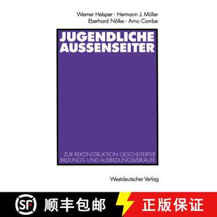 【3-4周达】Jugendliche Außenseiter : Zur Rekonstruktion gescheiterter Bildungs- und Ausbildungsverl... [9783531122762]