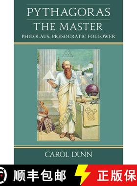 【3-4周达】Pythagoras, the Master: Philolaus, Presocratic Follower [9781584209485]