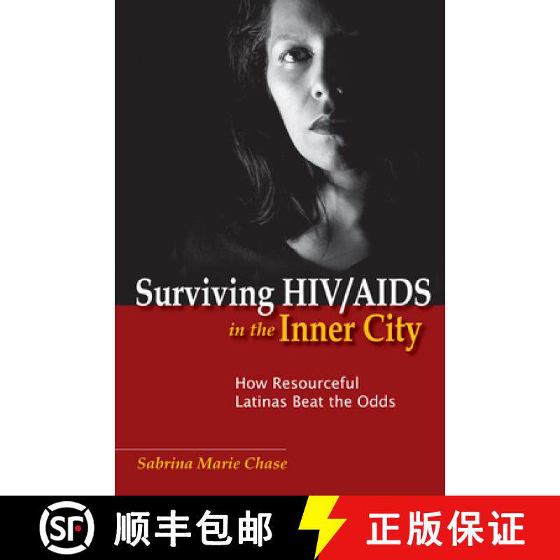 【3-4周达】Surviving HIV/AIDS in the Inner City: How Resourceful Latinas Beat the Odds [9780813553559]