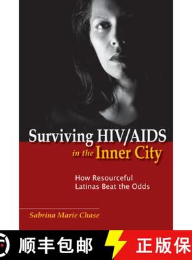 【3-4周达】Surviving HIV/AIDS in the Inner City: How Resourceful Latinas Beat the Odds [9780813553559]