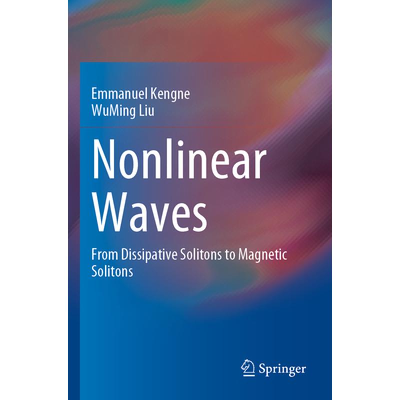 【4周达】Nonlinear Waves: From Dissipative Solitons to Magnetic Solitons[9789811967467]-封面