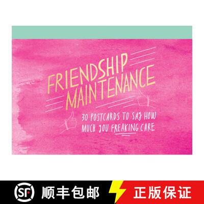 【3-4周达】Friendship Maintenance: 30 Postcards to Say How Much You Freaking Care: 30 Postcards to Sa... [9781452171012]