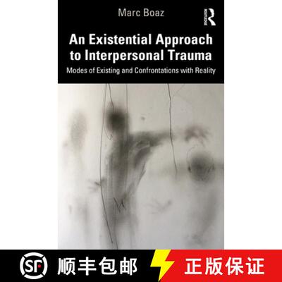 【3-4周达】An Existential Approach to Interpersonal Trauma: Modes of Existing and Confrontations with... [9781032020600]