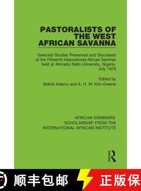 【3-4周达】Pastoralists of the West African Savanna: Selected Studies Presented and Discussed at the ... [9781138334526]