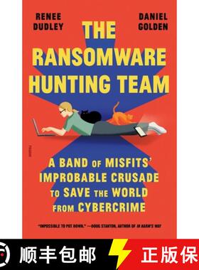 The Ransomware Hunting Team: A Band of Misfits' Improbable Crusade to Save the World from Cybercrime [9781250872609]