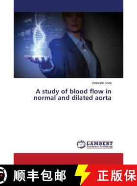 预订 A Study of Blood Flow in Normal and Dilated Aorta [9783659561399]