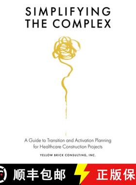 【3-4周达】Simplifying the Complex: A Guide to Transition and Activation Planning for Healthcare Cons... [9781838679729]