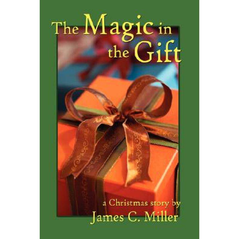 预订 the magic in the gift: a christmas s. [9781587369438]