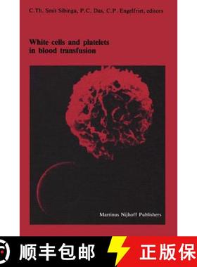 【3-4周达】White cells and platelets in blood transfusion: Proceedings of the Eleventh Annual Symposi... [9781461292388]