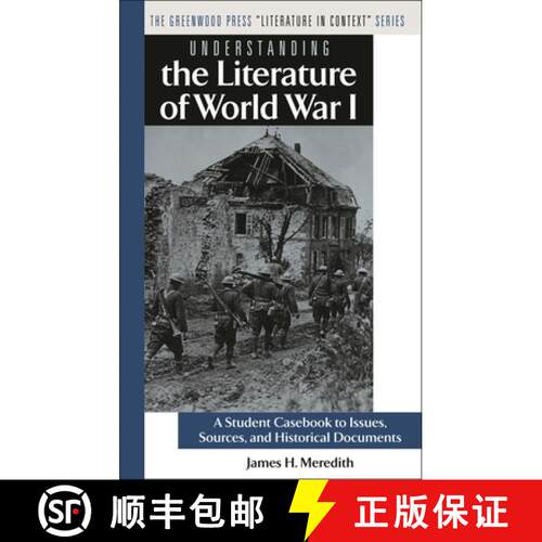 【3-4周达】精装 Understanding the Literature of World War I: A Student Casebook to Issues, Sources, a... [9780313312007]