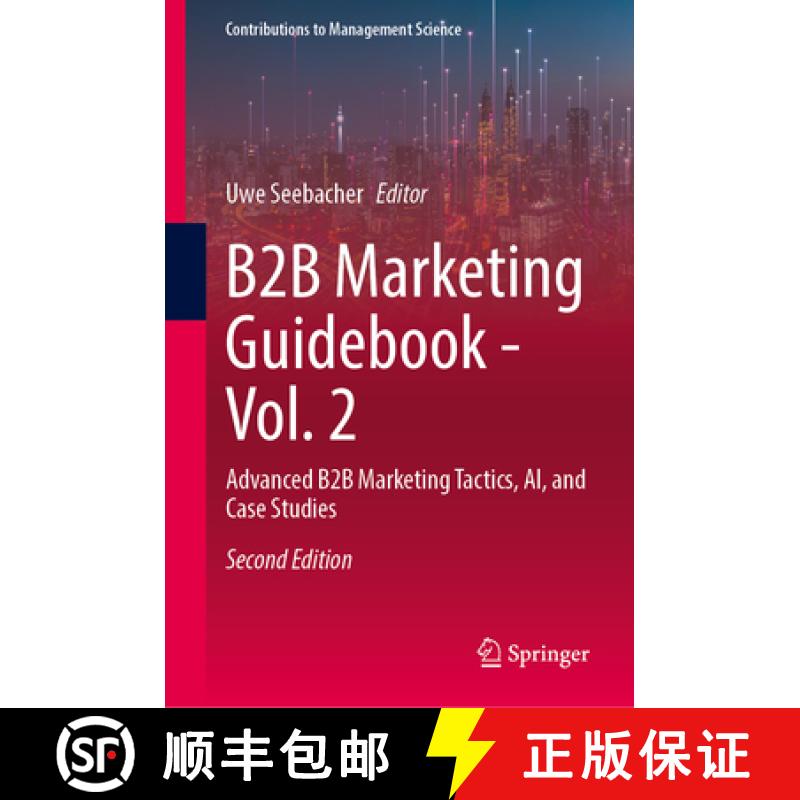 【3-4周达】B2B Marketing Guidebook - Vol. 2 : Advanced B2B Marketing Tactics, AI, and Case Studies [9783031911941]