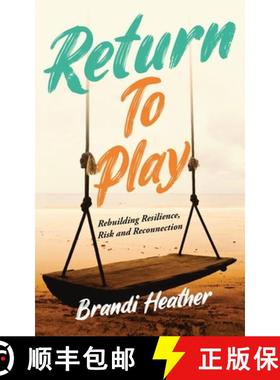 预订 Return To Play: Rebuilding Resilience, Risk and Reconnection [9781777352707]