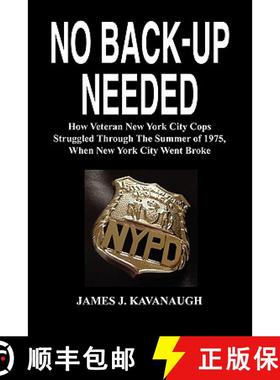 【3-4周达】No Back-Up Needed: How Veteran New York City Cops Struggled Through the Summer of 1975, Wh... [9781934956366]