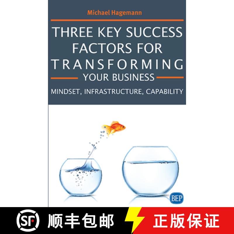 【3-4周达】Three Key Success Factors for Transforming Your Business: Mindset, Infrastructure, Capability [9781951527327]