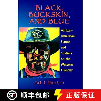 【3-4周达】Black, Buckskin, and Blue: African American Scouts and Soldiers on the Western Frontier [9781571687869]