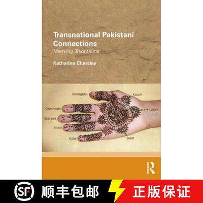 【3-4周达】Transnational Pakistani Connections: Marrying 'Back Home' [9780415660662]