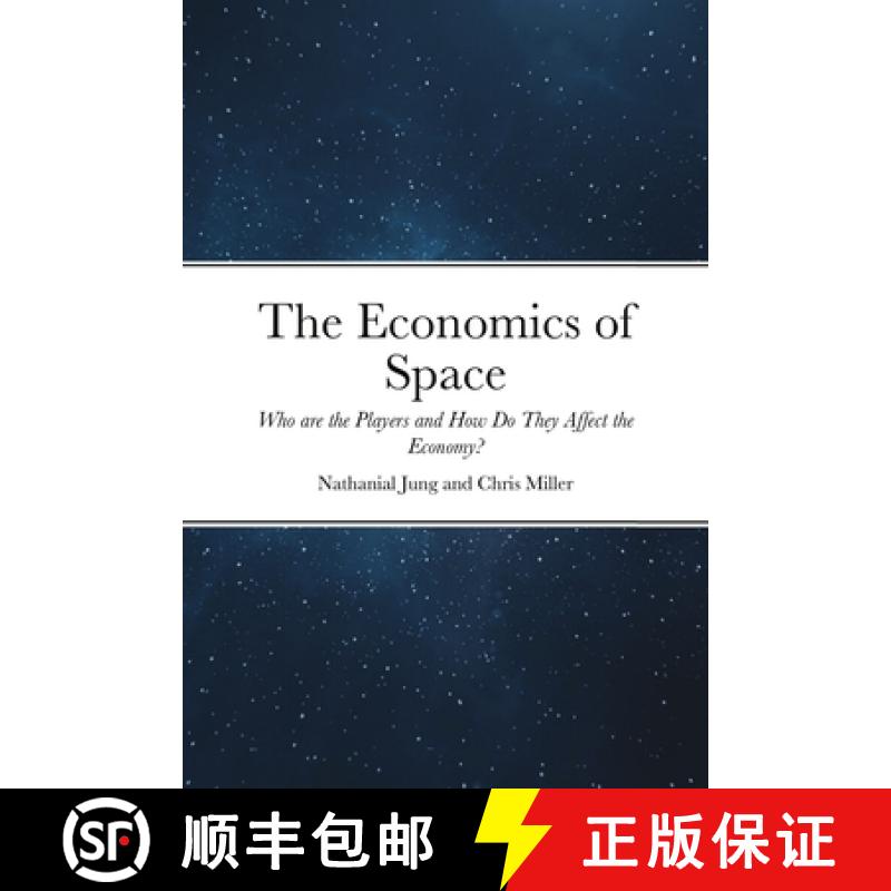【2-3周达】The Economics of Space: Who are the Players and How Do They Affect the Economy? [9781716948671]