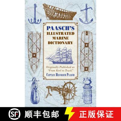 【3-4周达】Paasch's Illustrated Marine Dictionary: Originally Published as a from Keel to Trucka [9781628738018]