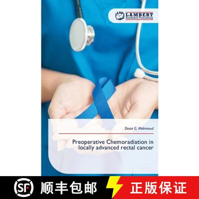 【3-4周达】Preoperative Chemoradiation in locally advanced rectal cancer [9786209266188]