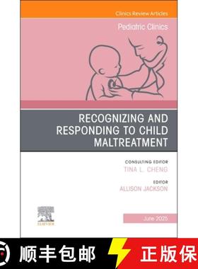 【3-4周达】Recognizing and Responding to Child Maltreatment, an Issue of Pediatric Clinics of North A... [9780443296666]