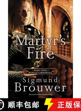 【3-4周达】Martyr's Fire: Book 3 in the Merlin's Immortals Series [9781400071562]