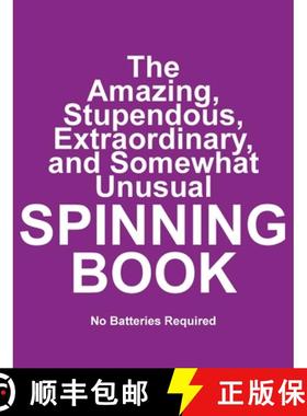 【3-4周达】The Amazing, Stupendous, Extraordinary, and Somewhat Unusual SPINNING BOOK: No Batteries R... [9781970022780]