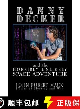 【3-4周达】Danny Decker and the Horribly Unlikely Space Adventure [9780692644386]